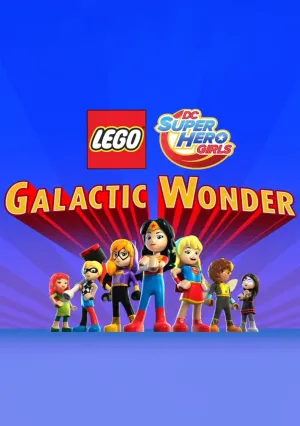 Lego DC Девчонки-Супергерои: Галактическое Чудо (2017)
