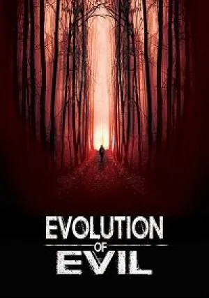 Эволюция зла (2018)