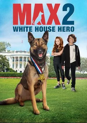 Макс 2: Герой Белого Дома (2017)